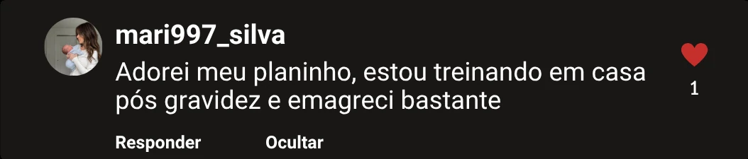 Comentário de mari997_silva no Instagram: "Adorei meu planinho, estou treinando em casa pós gravidez e emagreci bastante"